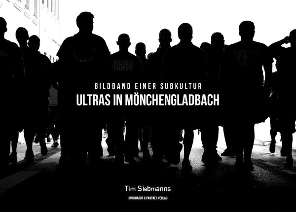 AUSVERKAUFT! Ultras in Mönchengladbach - Bildband einer Subkultur / Buch von Tim Siebmanns